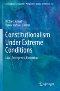 極限状況下での立憲主義：法、緊急事態と例外<br>Constitutionalism under Extreme Conditions : Law, Emergency, Exception (Ius Gentium: Comparative Perspectives on Law and Justice)