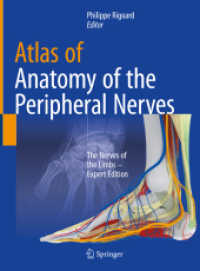 Atlas of Anatomy of the peripheral nerves : The Nerves of the Limbs - Expert Edition （2021. xxxvi, 468 S. XXXVI, 468 p. 385 illus., 373 illus. in color. 279）