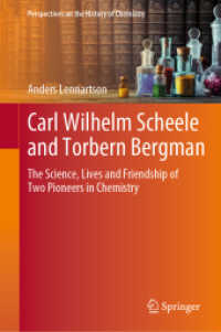 Carl Wilhelm Scheele and Torbern Bergman : The Science, Lives and Friendship of Two Pioneers in Chemistry (Perspectives on the History of Chemistry)