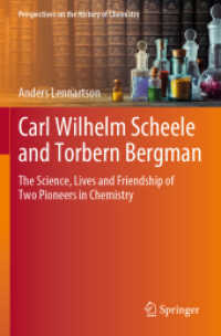Carl Wilhelm Scheele and Torbern Bergman : The Science, Lives and Friendship of Two Pioneers in Chemistry (Perspectives on the History of Chemistry)