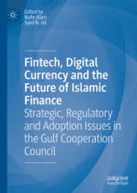 フィンテック、デジタル通貨とイスラム金融の未来<br>Fintech, Digital Currency and the Future of Islamic Finance : Strategic, Regulatory and Adoption Issues in the Gulf Cooperation Council