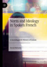 Norm and Ideology in Spoken French : A Sociolinguistic History of Liaison （2020）