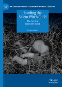 子どもとセイラム魔女裁判<br>Reading the Salem Witch Child : The Guilt of Innocent Blood (Palgrave Historical Studies in Witchcraft and Magic)
