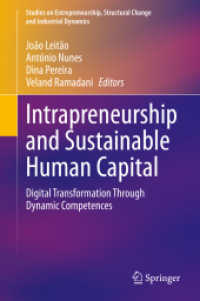 社内起業と持続可能な人的資本<br>Intrapreneurship and Sustainable Human Capital : Digital Transformation through Dynamic Competences (Studies on Entrepreneurship, Structural Change and Industrial Dynamics)