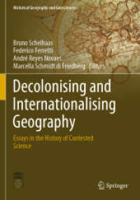 Decolonising and Internationalising Geography : Essays in the History of Contested Science (Historical Geography and Geosciences)
