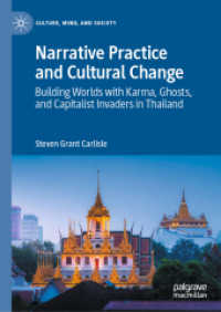 Narrative Practice and Cultural Change : Building Worlds with Karma, Ghosts, and Capitalist Invaders in Thailand (Culture, Mind, and Society)