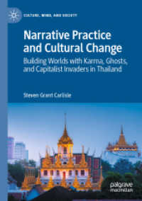 Narrative Practice and Cultural Change : Building Worlds with Karma, Ghosts, and Capitalist Invaders in Thailand (Culture, Mind, and Society)