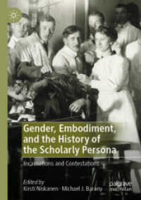 Gender, Embodiment, and the History of the Scholarly Persona : Incarnations and Contestations