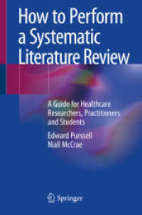 看護研究のためのシステマティック・レビュー入門<br>How to Perform a Systematic Literature Review : A Guide for Healthcare Researchers, Practitioners and Students （1st ed. 2020. 2020. vii, 188 S. VII, 188 p. 19 illus., 12 illus. in co）