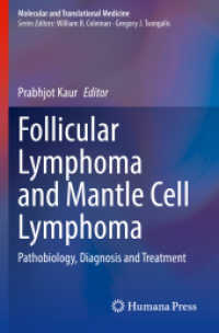 Follicular Lymphoma and Mantle Cell Lymphoma : Pathobiology, Diagnosis and Treatment (Molecular and Translational Medicine) （2021. ix, 183 S. IX, 183 p. 40 illus. in color. 235 mm）