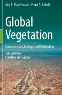 Global Vegetation : Fundamentals, Ecology and Distribution （2021. xxii, 858 S. XXII, 858 p. 302 illus., 260 illus. in color. 235 m）