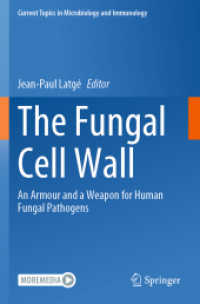 The Fungal Cell Wall : An Armour and a Weapon for Human Fungal Pathogens (Current Topics in Microbiology and Immunology)