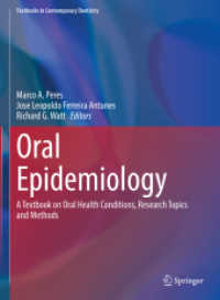 歯科疫学テキスト<br>Oral Epidemiology : A Textbook on Oral Health Conditions, Research Topics and Methods (Textbooks in Contemporary Dentistry)