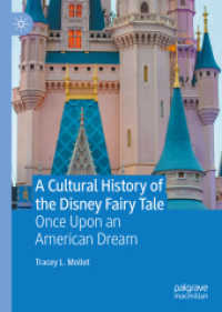 ディズニーのおとぎ話とアメリカン・ドリームの文化史<br>A Cultural History of the Disney Fairy Tale : Once upon an American Dream