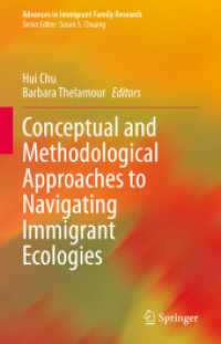 Conceptual and Methodological Approaches to Navigating Immigrant Ecologies (Advances in Immigrant Family Research)