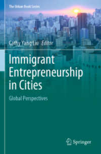 Immigrant Entrepreneurship in Cities : Global Perspectives (The Urban Book Series) （2021. x, 277 S. X, 277 p. 42 illus., 40 illus. in color. 235 mm）