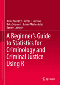 はじめての犯罪学・刑事司法のためのＲ統計ガイド<br>A Beginner's Guide to Statistics for Criminology and Criminal Justice Using R
