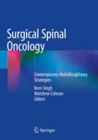 Surgical Spinal Oncology : Contemporary Multidisciplinary Strategies （2021. xiv, 378 S. XIV, 378 p. 155 illus., 84 illus. in color. 254 mm）