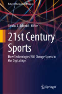 21st Century Sports : How Technologies Will Change Sports in the Digital Age (Future of Business and Finance) -- Hardback （1st ed. 20）