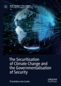 気候変動の安全保障化と安全保障の統治化<br>The Securitisation of Climate Change and the Governmentalisation of Security (New Security Challenges)
