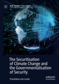 気候変動の安全保障化と安全保障の統治化<br>The Securitisation of Climate Change and the Governmentalisation of Security (New Security Challenges)