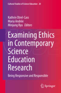 Examining Ethics in Contemporary Science Education Research : Being Responsive and Responsible (Cultural Studies of Science Education)