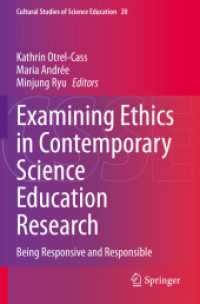 Examining Ethics in Contemporary Science Education Research : Being Responsive and Responsible (Cultural Studies of Science Education)