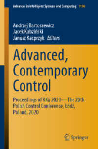 Advanced, Contemporary Control, 2 Teile : Proceedings of KKA 2020-The 20th Polish Control Conference, Lódz, Poland, 2020 (Advances in Intelligent Systems and Computing 1196) （1st ed. 2020. 2020. xviii, 1568 S. XVIII, 1568 p. 748 illus., 100 illu）