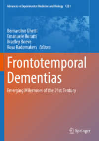 Frontotemporal Dementias : Emerging Milestones of the 21st Century (Advances in Experimental Medicine and Biology)