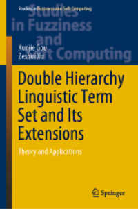 Double Hierarchy Linguistic Term Set and Its Extensions : Theory and Applications (Studies in Fuzziness and Soft Computing)