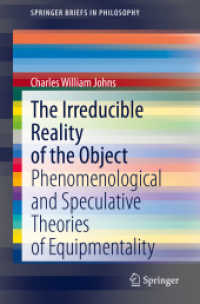 The Irreducible Reality of the Object : Phenomenological and Speculative Theories of Equipmentality (Springerbriefs in Philosophy)