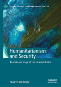 Humanitarianism and Security : Trouble and Hope at the Heart of Africa (Critical Political Theory and Radical Practice)
