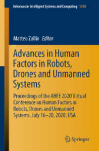 Advances in Human Factors in Robots, Drones and Unmanned Systems : Proceedings of the AHFE 2020 Virtual Conference on Human Factors in Robots, Drones and Unmanned Systems, July 16-20, 2020, USA (Advances in Intelligent Systems and Computing)