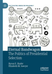 Eternal Bandwagon : The Politics of Presidential Selection (The Evolving American Presidency) （2021）