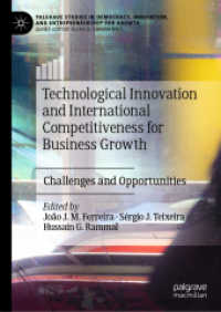 事業成長のための技術革新と国際競争力<br>Technological Innovation and International Competitiveness for Business Growth : Challenges and Opportunities (Palgrave Studies in Democracy, Innovation, and Entrepreneurship for Growth)