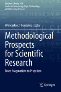 科学研究のための方法論の展望：プラグマティズムから多元主義まで<br>Methodological Prospects for Scientific Research : From Pragmatism to Pluralism (Synthese Library)