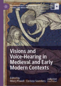 Visions and Voice-Hearing in Medieval and Early Modern Contexts (Palgrave Studies in Literature, Science and Medicine) （2021）