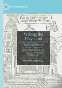 Writing the Holy Land : The Franciscans of Mount Zion and the Construction of a Cultural Memory, 1300-1550 (The New Middle Ages)