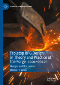 Tabletop RPG Design in Theory and Practice at the Forge, 2001-2012 : Designs and Discussions (Palgrave Games in Context)