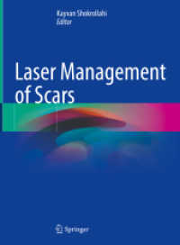 Laser Management of Scars （1st ed. 2020. 2020. xiii, 113 S. XIII, 113 p. 250 illus. in color. 279）