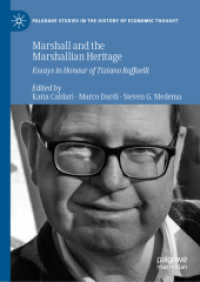 マーシャル経済学の遺産（記念論文集）<br>Marshall and the Marshallian Heritage : Essays in Honour of Tiziano Raffaelli (Palgrave Studies in the History of Economic Thought)