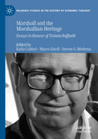 マーシャル経済学の遺産（記念論文集）<br>Marshall and the Marshallian Heritage : Essays in Honour of Tiziano Raffaelli (Palgrave Studies in the History of Economic Thought)