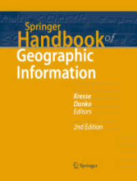 シュプリンガー地理情報ハンドブック（第２版）<br>Springer Handbook of Geographic Information (Springer Handbooks) （2. Aufl. 2022. xxxiv, 969 S. XXXIV, 969 p. 620 illus. 279 mm）