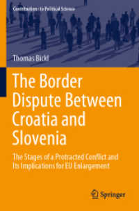 The Border Dispute between Croatia and Slovenia : The Stages of a Protracted Conflict and Its Implications for EU Enlargement (Contributions to Political Science)