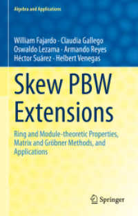 Skew PBW Extensions : Ring and Module-theoretic Properties, Matrix and Gröbner Methods, and Applications (Algebra and Applications) （2020）