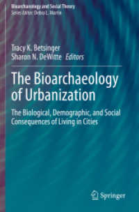 The Bioarchaeology of Urbanization : The Biological, Demographic, and Social Consequences of Living in Cities (Bioarchaeology and Social Theory)