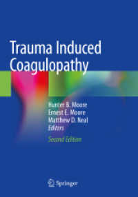Trauma Induced Coagulopathy （2. Aufl. 2021. xix, 802 S. XIX, 802 p. 33 illus. 254 mm）