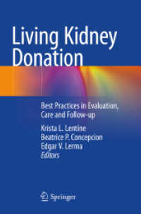 Living Kidney Donation : Best Practices in Evaluation, Care and Follow-up （2022. xxiv, 378 S. XXIV, 378 p. 49 illus., 42 illus. in color. 235 mm）