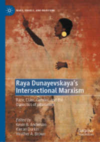 Raya Dunayevskaya's Intersectional Marxism : Race, Class, Gender, and the Dialectics of Liberation (Marx, Engels, and Marxisms)