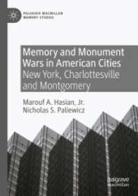 Memory and Monument Wars in American Cities : New York, Charlottesville and Montgomery (Palgrave Macmillan Memory Studies)